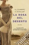 La rosa del deserto libro di Nicolis Di Robilant Alessandro