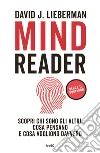 Mindreader. Scopri chi sono gli altri, cosa pensano e cosa vogliono davvero libro