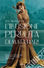 L'illusione perduta di Mata Hari libro