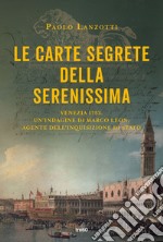 Le carte segrete della Serenissima libro