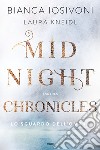 Lo sguardo dell'ombra. Midnight chronicles libro di Iosivoni Bianca Kneidl Laura