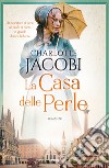 La casa delle perle libro di Jacobi Charlotte