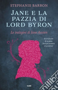 Jane e la pazzia di Lord Byron. Le indagini di Jane Austen libro