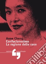 Confucianesimo. La ragione delle cose