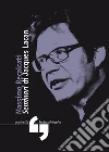 «Seminari» di Jacques Lacan libro