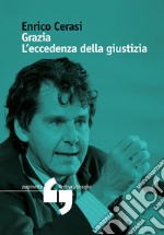 Grazia. L'eccedenza della giustizia libro