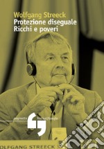 Protezione disuguale. Ricchi e poveri libro