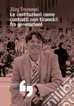 Le costituzioni come contratti non tirannici fra generazioni