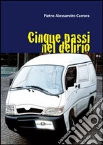 Cinque passi nel delirio libro