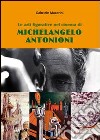 Le arti figurative nel cinema di Michelangelo Antonioni. Un percorso tra Rinascimento ferrarese, metafisica e informale libro