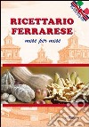 Ricettario ferrarese. Mese per mese libro