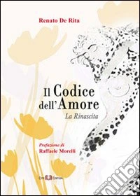 Il codice dell'amore. La rinascita