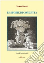 Le storie di Concetta. Emozioni raccolte da Concetta libro