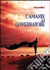 L'amante del governatore libro