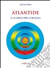 Atlantide. Il continente ritrovato libro