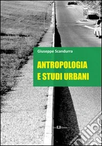 Antropologia e studi urbani