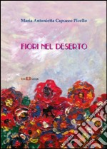 Fiori nel deserto libro