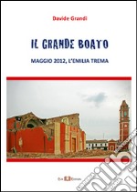 Il grande boato. Maggio 2012, l'Emilia trema libro