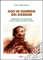 Con lo sguardo del condor. Conoscenza e auto-formazione lungo le strade delle Ande del Perù libro