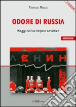 Odore di Russia. Viaggi nell'ex impero sovietico libro