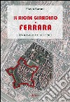 Il rione Giardino a Ferrara. Urbanistica del '900 libro