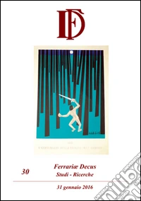 Ferrariae decus. Studi-ricerche (2016). Vol. 30 libro