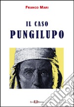 Il caso Pungilupo libro