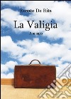 La valigia libro di De Rita Renato