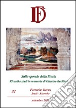 Ferrariae decus. Studi-ricerche (2016). Vol. 31: Sulle sponde della Storia. Ricordi e studi in memoria di Ottorino Bacilieri libro