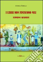 I libri non finiscono mai. Nemmeno i quaderni libro