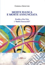 Morte bianca e morte annunciata. Perdita e Per Vita: i «Battiti EssenziAli» libro