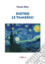 Dietro le tamerici libro