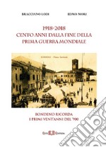 1918-2018. Cento anni dalla fine della Prima Guerra mondiale. Bondeno ricorda i primi vent'anni del '900