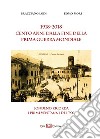 1918-2018. Cento anni dalla fine della Prima Guerra mondiale. Bondeno ricorda i primi vent'anni del '900 libro di Lodi Bracciano Mori Edmo