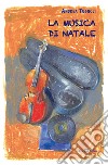 La musica di Natale libro