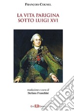 La vita parigina sotto Luigi XVI libro