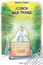 Cioch mio padre libro