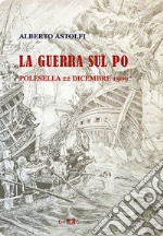 La guerra sul Po. Polesella 22 dicembre 1509 libro