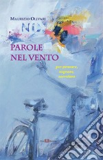 Parole nel vento. Per pensare, sognare, sorridere libro