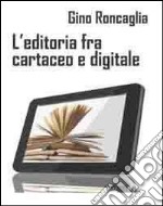 L'editoria fra cartaceo e digitale libro