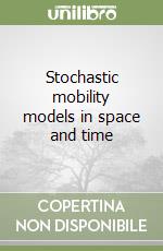 Stochastic mobility models in space and time