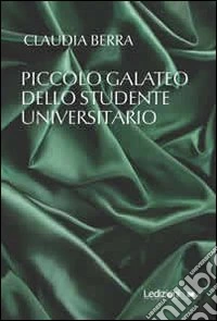 Piccolo galateo dello studente universitario libro