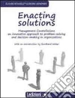 Enacting solution. System constellations. An innovative approach to problem-solving in business and organisations libro