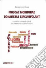 Muscae moriturae donatistae circumvolant. La costruzione di identità plurali nel cristianesimo dell'Africa romana libro