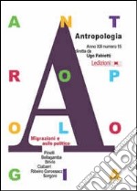 Antropologia. Vol. 15: Migrazioni e asilo politico libro