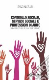 Controllo sociale, servizio sociale e professioni di aiuto. Una ricerca nel sistema penitenziario libro