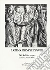 Latina didaxis. Atti del Convegno. Vol. 28: Francesco Della Corte e l'approccio globale con i classici libro di Rocca S. (cur.)