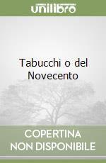 Tabucchi o del Novecento libro