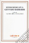 Studi dedicati a Gennaro Barbarisi libro di Berra C. (cur.); Mari M. (cur.)