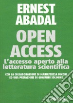 Open Access. L'accesso aperto alla letteratura scientifica libro